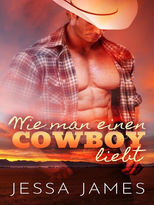 Title details for Wie man einen Cowboy liebt by Jessa James - Available